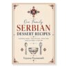 Our Family Serbian Dessert Recipes