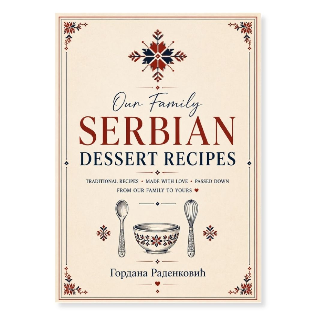 Our Family Serbian Dessert Recipes
